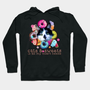 Cats and Sweets is all I Need Hoodie